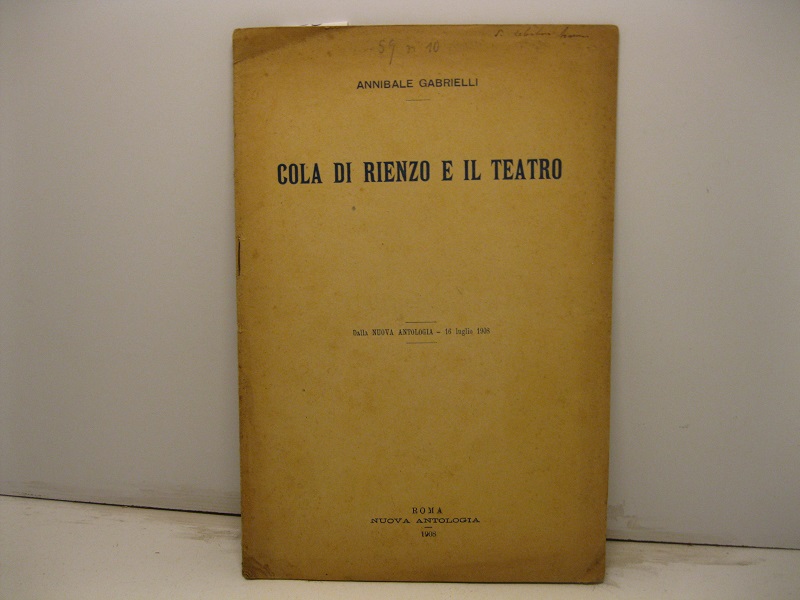 Cola di Rienzo e il teatro. Dalla Nuova Antologia, 16 luglio 1908
